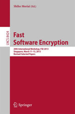 Fast Software Encryption : 20th International Workshop, FSE 2013, Singapore, March 11-13, 2013. Revised Selected Papers - Shiho Moriai