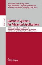 Database Systems for Advanced Applications : 19th International Conference, DASFAA 2014, International Workshops: BDMA, DaMEN, SIM³, UnCrowd; Bali, Indonesia, April 21--24, 2014, Revised Selected Papers - Wook-Shin Han