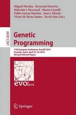 Genetic Programming : 17th European Conference, EuroGP 2014, Granada, Spain, April 23-25, 2014, Revised Selected Papers - Miguel Nicolau