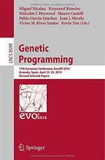 Genetic Programming : 17th European Conference, Eurogp 2014, Granada, Spain, April 23-25, 2014, Revised Selected Papers - Miguel Nicolau