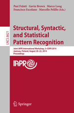 Structural, Syntactic, and Statistical Pattern Recognition : Joint IAPR International Workshop, S+SSPR 2014, Joensuu, Finland, August 20-22, 2014, Proceedings