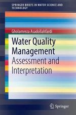 Water Quality Management : Assessment and Interpretation - Gholamreza Asadollahfardi