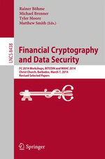 Financial Cryptography and Data Security : FC 2014 Workshops, BITCOIN and WAHC 2014, Christ Church, Barbados, March 7, 2014, Revised Selected Papers - Author