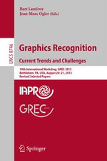 Graphics Recognition. Current Trends and Challenges : 10th International Workshop, GREC 2013, Bethlehem, PA, USA, August 20-21, 2013, Revised Selected Papers - Bart Lamiroy