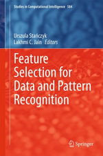 Feature Selection for Data and Pattern Recognition : Engineering (R0) - Urszula Sta?czyk