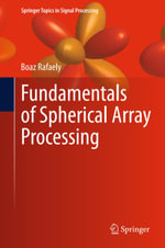 Fundamentals of Spherical Array Processing : Engineering (R0) - Boaz Rafaely