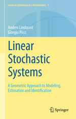 Linear Stochastic Systems : A Geometric Approach to Modeling, Estimation and Identification - Anders Lindquist
