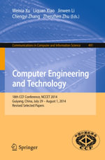 Computer Engineering and Technology : 18th CCF Conference, NCCET 2014, Guiyang, China, July 29 -- August 1, 2014. Revised Selected Papers - Author