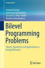 Bilevel Programming Problems : Theory, Algorithms and Applications to Energy Networks - Stephan Dempe