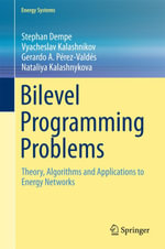 Bilevel Programming Problems : Theory, Algorithms and Applications to Energy Networks - Stephan Dempe