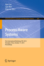 Process-Aware Systems : First International Workshop, PAS 2014, Shanghai, China, October 17, 2014. Proceedings