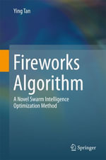Fireworks Algorithm : A Novel Swarm Intelligence Optimization Method - Ying Tan