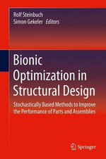 Bionic Optimization in Structural Design : Stochastically Based Methods to Improve the Performance of Parts and Assemblies - Rolf Steinbuch