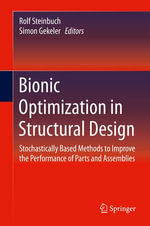 Bionic Optimization in Structural Design : Stochastically Based Methods to Improve the Performance of Parts and Assemblies - Simon Gekeler