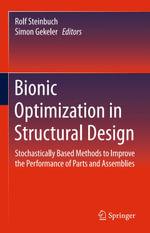 Bionic Optimization in Structural Design : Stochastically Based Methods to Improve the Performance of Parts and Assemblies - Simon Gekeler
