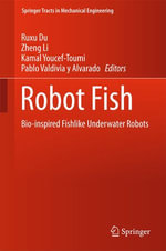 Robot Fish : Bio-inspired Fishlike Underwater Robots - Ruxu Du