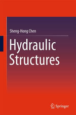 Hydraulic Structures : Engineering (R0) - Sheng-Hong Chen