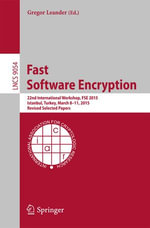 Fast Software Encryption : 22nd International Workshop, FSE 2015, Istanbul, Turkey, March 8-11, 2015, Revised Selected Papers - Gregor Leander