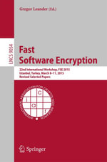 Fast Software Encryption : 22nd International Workshop, FSE 2015, Istanbul, Turkey, March 8-11, 2015, Revised Selected Papers - Gregor Leander
