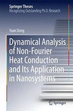 Dynamical Analysis of Non-Fourier Heat Conduction and Its Application in Nanosystems : Springer Theses - Yuan Dong