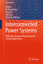 Interconnected Power Systems : Wide-Area Dynamic Monitoring and Control Applications - Yong Li