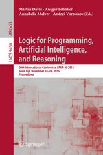 Logic for Programming, Artificial Intelligence, and Reasoning : 20th International Conference, LPAR-20 2015, Suva, Fiji, November 24-28, 2015, Proceedings - Author
