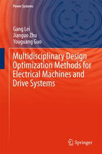 Multidisciplinary Design Optimization Methods for Electrical Machines and Drive Systems : Energy (R0) - Gang Lei