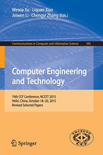 Computer Engineering and Technology : 19th CCF Conference, NCCET 2015, Hefei, China, October 18-20, 2015, Revised Selected Papers - Weixia Xu