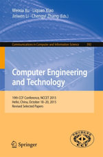 Computer Engineering and Technology : 19th CCF Conference, NCCET 2015, Hefei, China, October 18-20, 2015, Revised Selected Papers - Weixia Xu