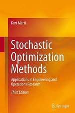 Stochastic Optimization Methods : Applications in Engineering and Operations Research - Kurt Marti