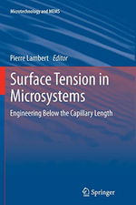 Microtechnology and Mems : Engineering Below the Capillary Length - Pierre Lambert
