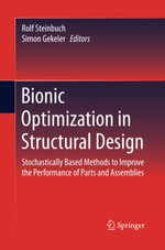 Bionic Optimization in Structural Design : Stochastically Based Methods to Improve the Performance of Parts and Assemblies - Rolf Steinbuch