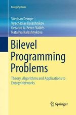 Bilevel Programming Problems : Theory, Algorithms and Applications to Energy Networks - Stephan Dempe