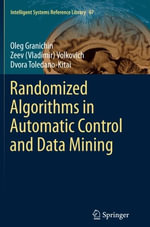 Randomized Algorithms in Automatic Control and Data Mining : Intelligent Systems Reference Library - Oleg Granichin