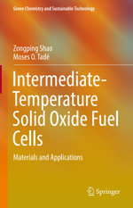 Intermediate-Temperature Solid Oxide Fuel Cells : Materials and Applications - Moses O. Tadé