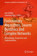 Evolutionary Algorithms, Swarm Dynamics and Complex Networks : Methodology, Perspectives and Implementation - Ivan Zelinka
