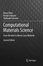 Computational Materials Science : From Ab Initio to Monte Carlo Methods - Kaoru Ohno