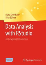Data Analysis with RStudio : An Easygoing Introduction - Franz Kronthaler