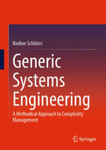 Generic Systems Engineering : A Methodical Approach to Complexity Management - Nadine Schlüter