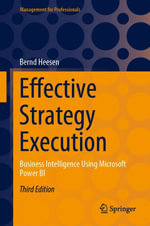 Effective Strategy Execution : Business Intelligence Using Microsoft Power BI - Bernd Heesen