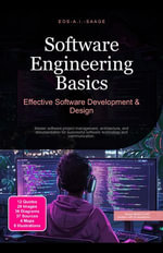 Software Engineering Basics: Effective Software Development & Design : Master software project management, architecture, and documentation for successful software technology and communication. - Eos A.I. Saage
