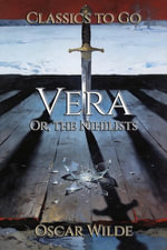 Vera : Restored Classics to Go Edition - Oscar Wilde