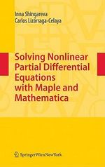 Solving Nonlinear Partial Differential Equations with Maple and Mathematica - Carlos Lizarraga-Celaya