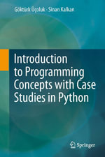 Introduction to Programming Concepts with Case Studies in Python - Göktürk Üçoluk
