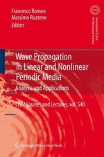 Wave Propagation in Linear and Nonlinear Periodic Media : Analysis and Applications - Francesco Romeo