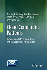 Cloud Computing Patterns : Fundamentals to Design, Build, and Manage Cloud Applications - Christoph Fehling