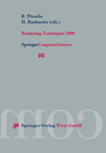 Rendering Techniques 2000 : Proceedings of the Eurographics Workshop in Brno, Czech Republic, June 26-28, 2000 - B. Peroche
