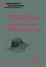 Multigrid Methods for Process Simulation : Computational Microelectronics - Wolfgang Joppich