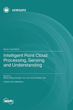 Intelligent Point Cloud Processing, Sensing and Understanding - Miaohui Wang