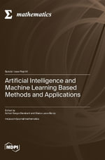 Artificial Intelligence and Machine Learning Based Methods and Applications - Adrian  Sergiu Darabant